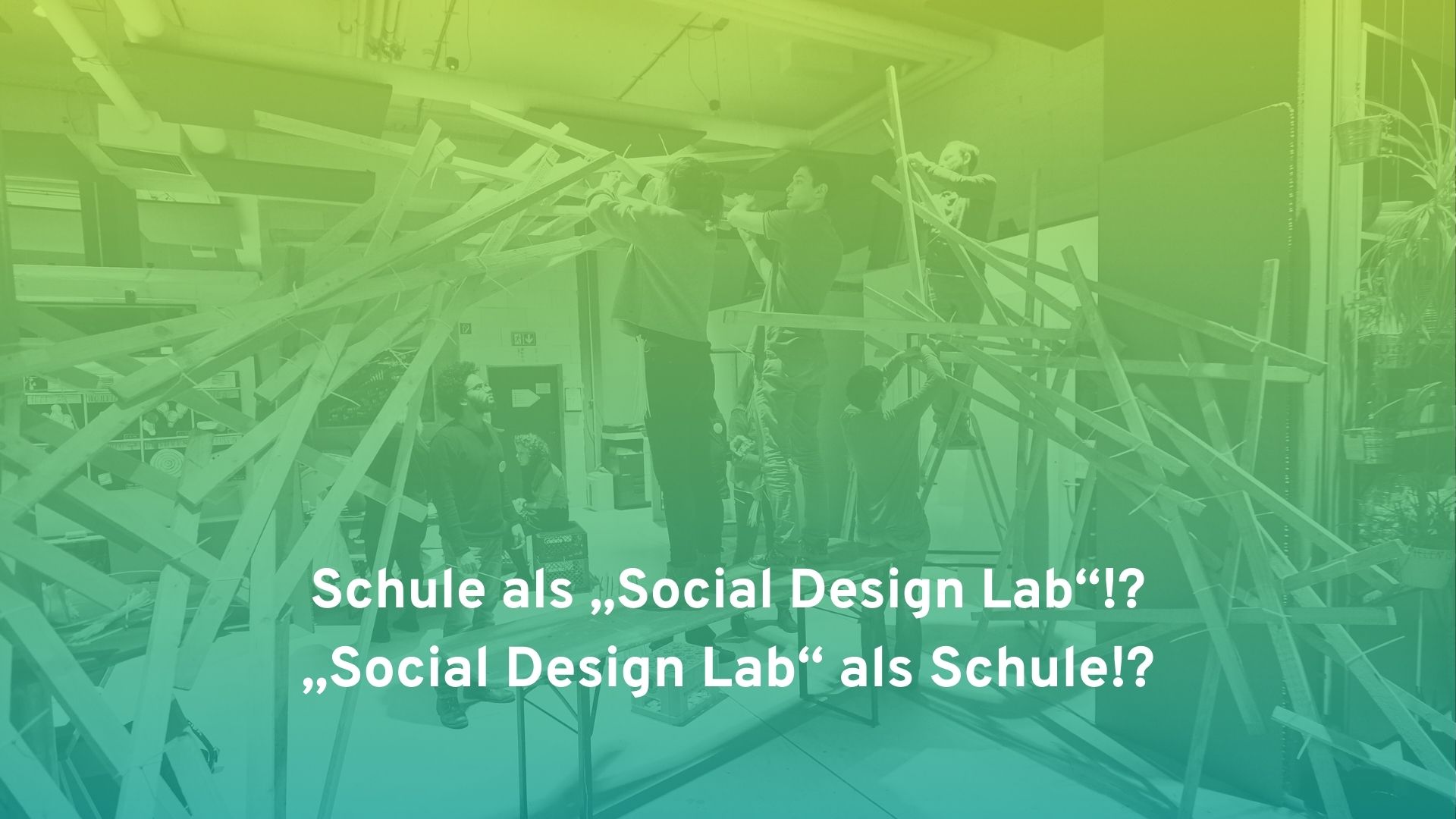 Schule als „Social Design Lab“?!
„Social Design Lab“ als Schule?!